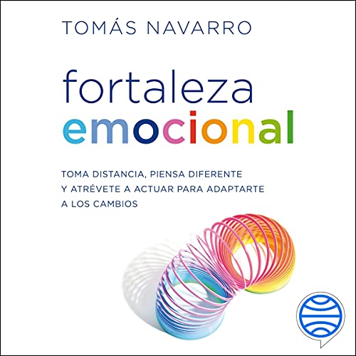 audiolibro Fortaleza emocional Toma distancia piensa diferente y atrevete a actuar para adaptarte a los cambios Tomas Navarro