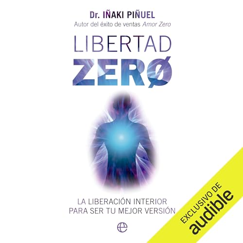 audiolibro Libertad Zero La liberacion interior para ser tu mejor version Inaki Pinuel
